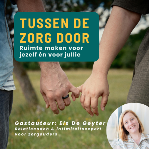 Tussen de zorg door: ruimte maken voor jezelf én voor jullie